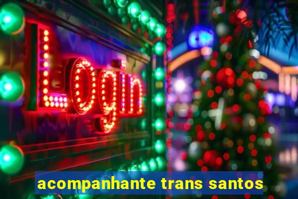 acompanhante trans santos